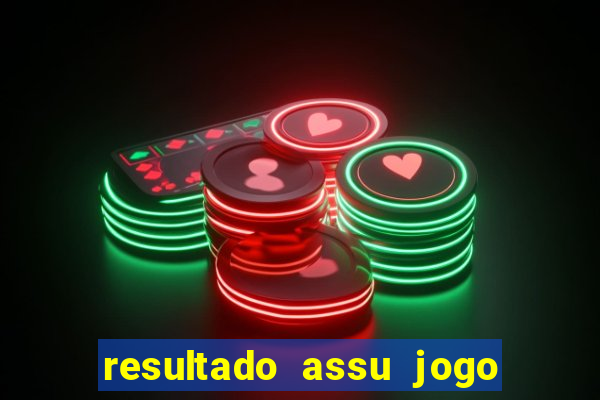 resultado assu jogo do bicho